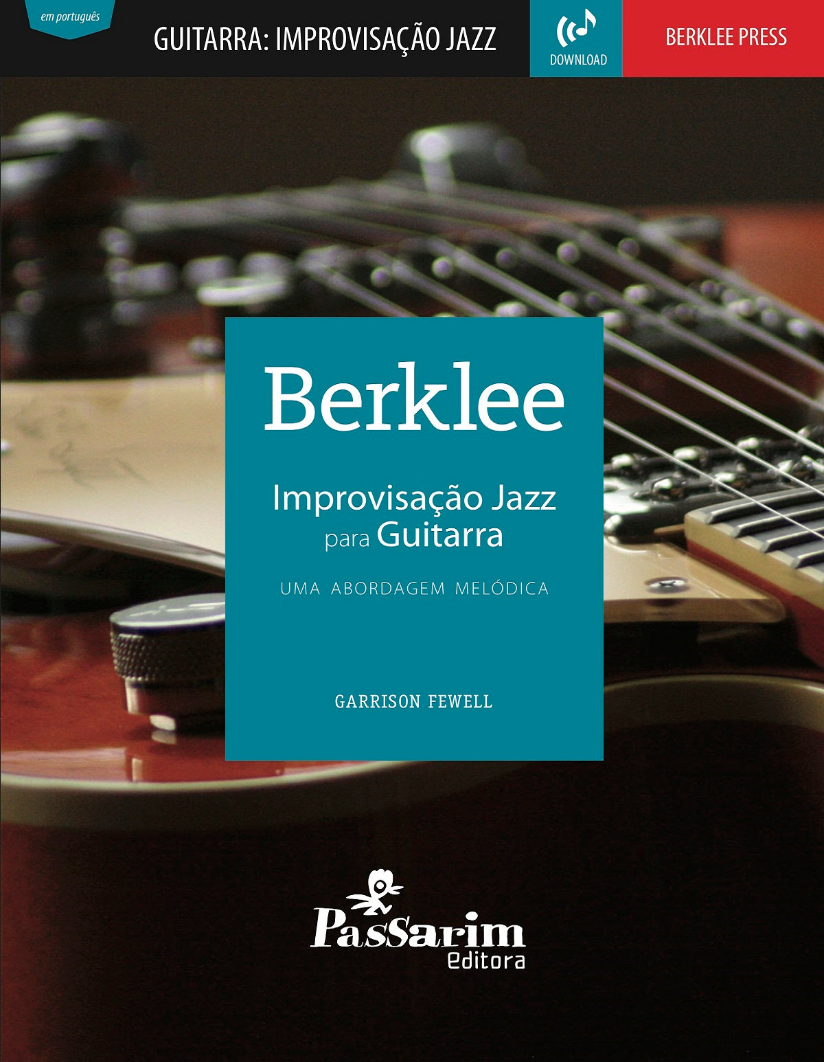 BERKLEE Improvisação Jazz para Guitarra - Uma abordagem melódica